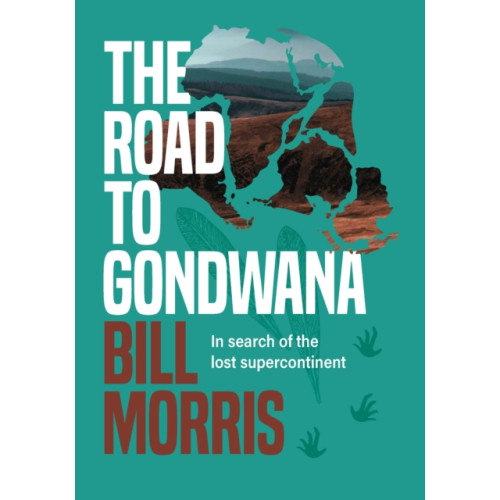 Exisle Publishing The Road to Gondwana (inbunden, eng)