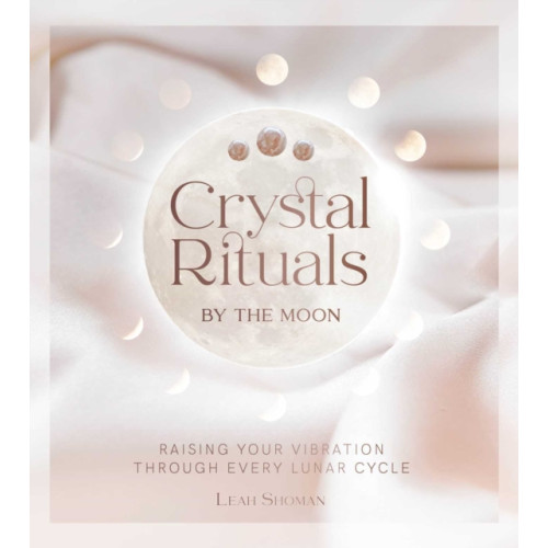 Rockpool Publishing Crystal Rituals by the Moon (inbunden, eng)