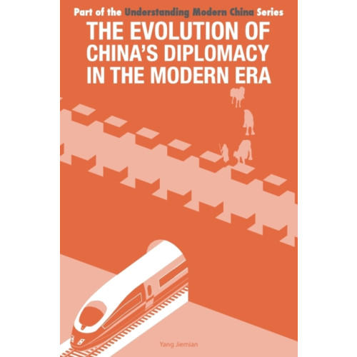 ACA Publishing Limited The Evolution of China's Diplomacy in the Modern Era (häftad, eng)