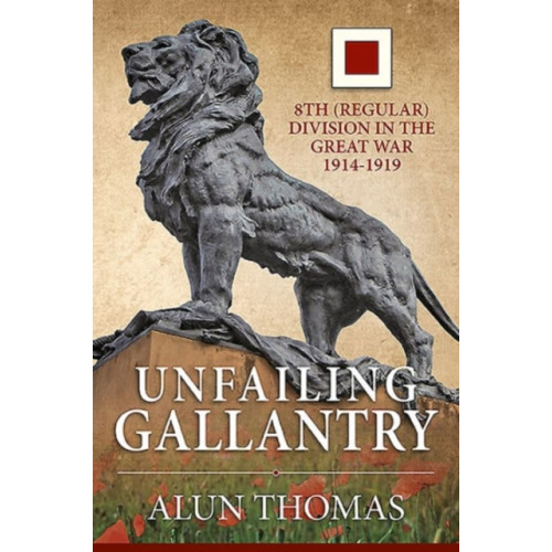 Helion & Company Unfailing Gallantry (inbunden, eng)