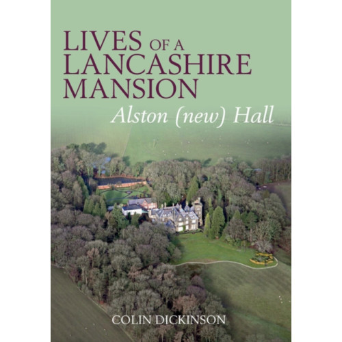 Carnegie Publishing Ltd Lives of a Lancashire Mansion (häftad, eng)