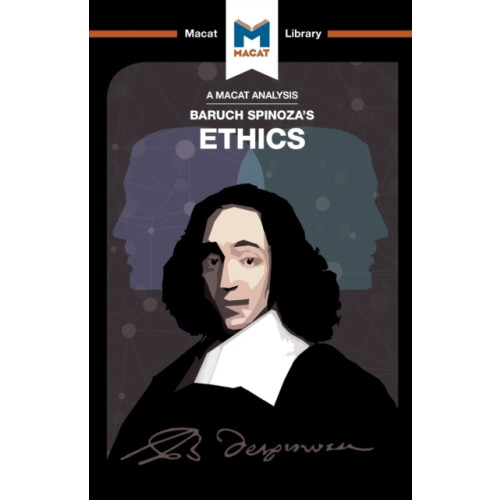 Macat International Limited An Analysis of Baruch Spinoza's Ethics (häftad, eng)