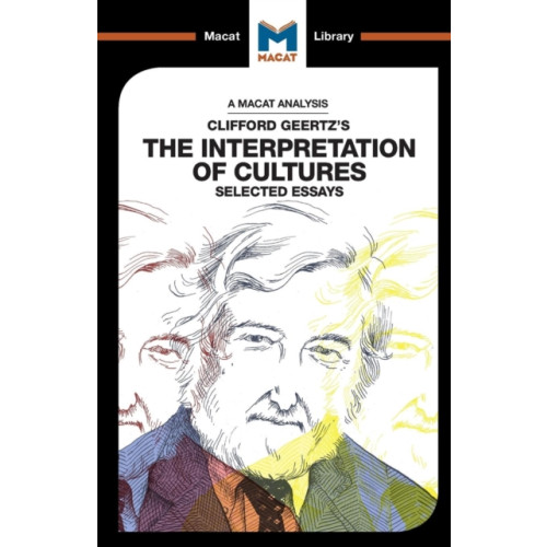 Macat International Limited An Analysis of Clifford Geertz's The Interpretation of Cultures (häftad, eng)