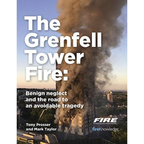 Pavilion Publishing and Media Ltd Grenfell Tower Fire: Benign neglect and the road to an avoidable tragedy (häftad, eng)