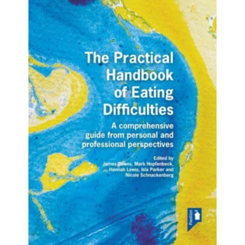 Pavilion Publishing and Media Ltd The Practical Handbook of Eating Difficulties (häftad, eng)