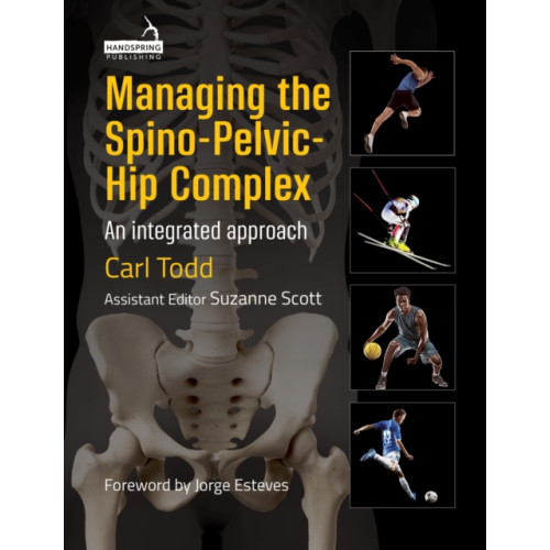 Jessica kingsley publishers Managing the Spino-Pelvic-Hip Complex (häftad, eng)