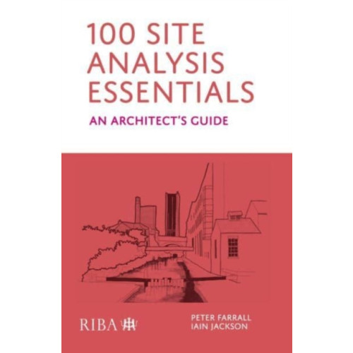 RIBA Publishing 100 Site Analysis Essentials (häftad, eng)