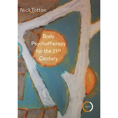 Karnac Books Body Psychotherapy for the 21st Century (häftad, eng)