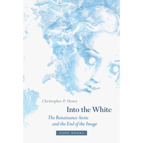 Zone Books Into the White (inbunden, eng)