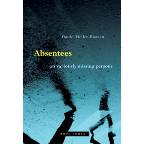 Zone Books Absentees – On Variously Missing Persons (inbunden, eng)