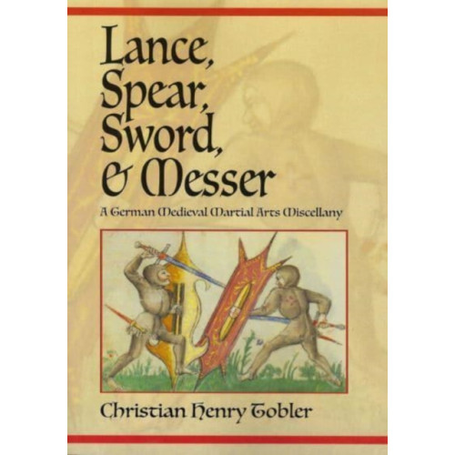 FreeLance Academy Press Lance, Spear, Sword, and Messer (häftad, eng)