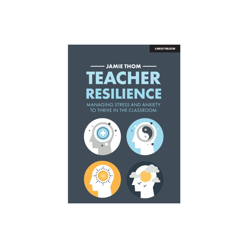Produktbild för Teacher Resilience: Managing stress and anxiety to thrive in the classroom (häftad, eng)