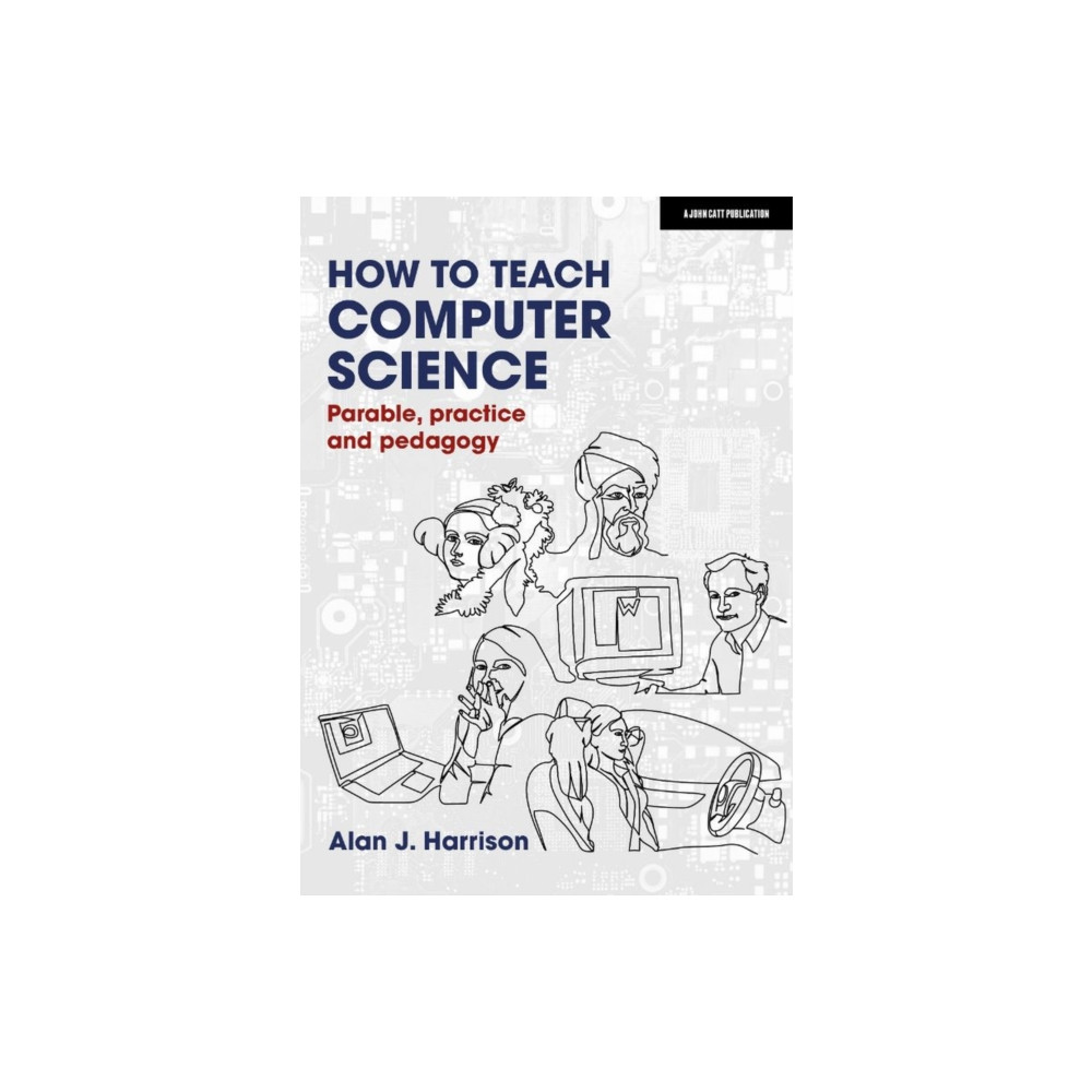 Produktbild för How to Teach Computer Science: Parable, practice and pedagogy (häftad, eng)