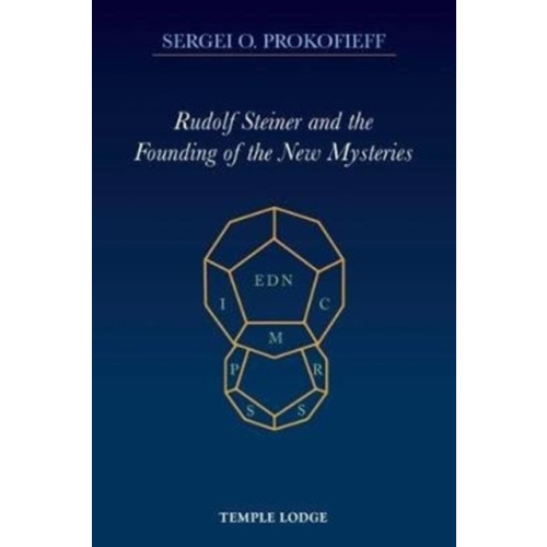 Temple Lodge Publishing Rudolf Steiner and the Founding of the New Mysteries (häftad, eng)