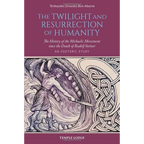 Temple Lodge Publishing The Twilight and Resurrection of Humanity (häftad, eng)