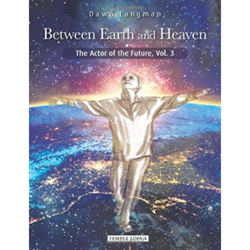 Temple Lodge Publishing Between Earth and Heaven (häftad, eng)