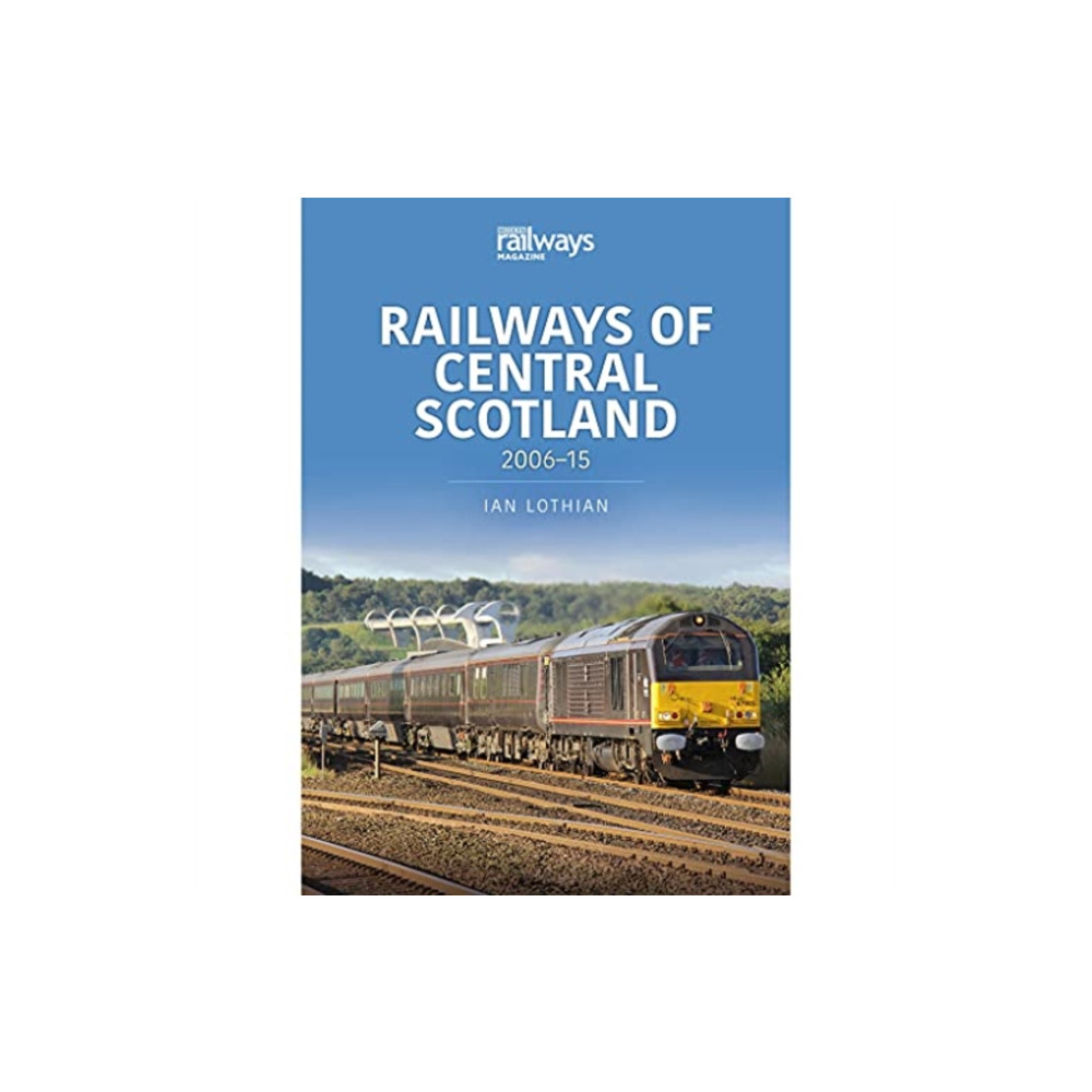 Produktbild för Railways of Central Scotland: 2006–15 (häftad, eng)