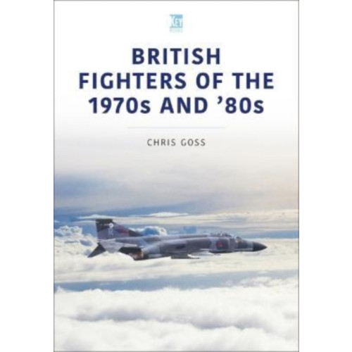 Key Publishing Ltd British Fighters of the 1970s and '80s (häftad, eng)