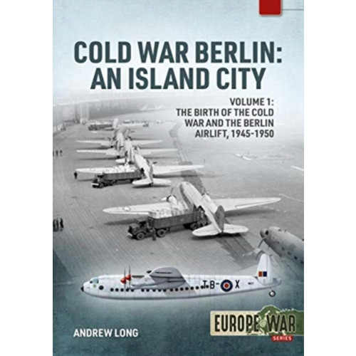 Helion & Company Cold War Berlin: An Island City Volume 1 (häftad, eng)