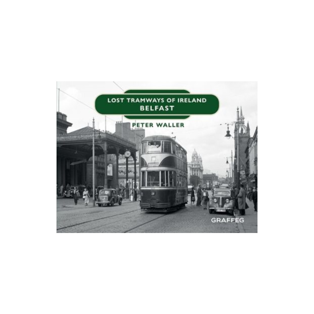 Produktbild för Lost Tramways of Ireland: Belfast (inbunden, eng)