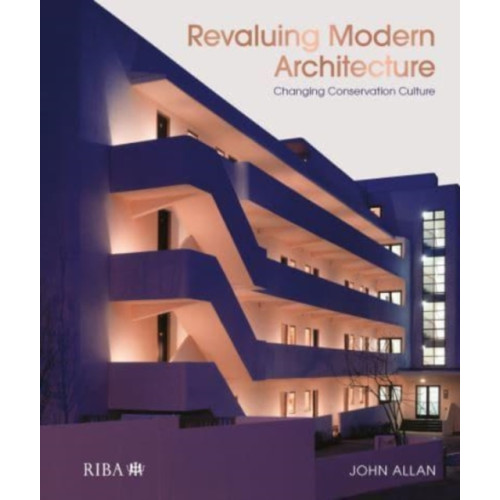 RIBA Publishing Revaluing Modern Architecture (inbunden, eng)