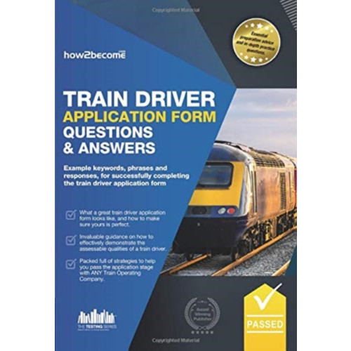 How2become Ltd TRAIN DRIVER APPLICATION FORM QUESTIONS (inbunden, eng)