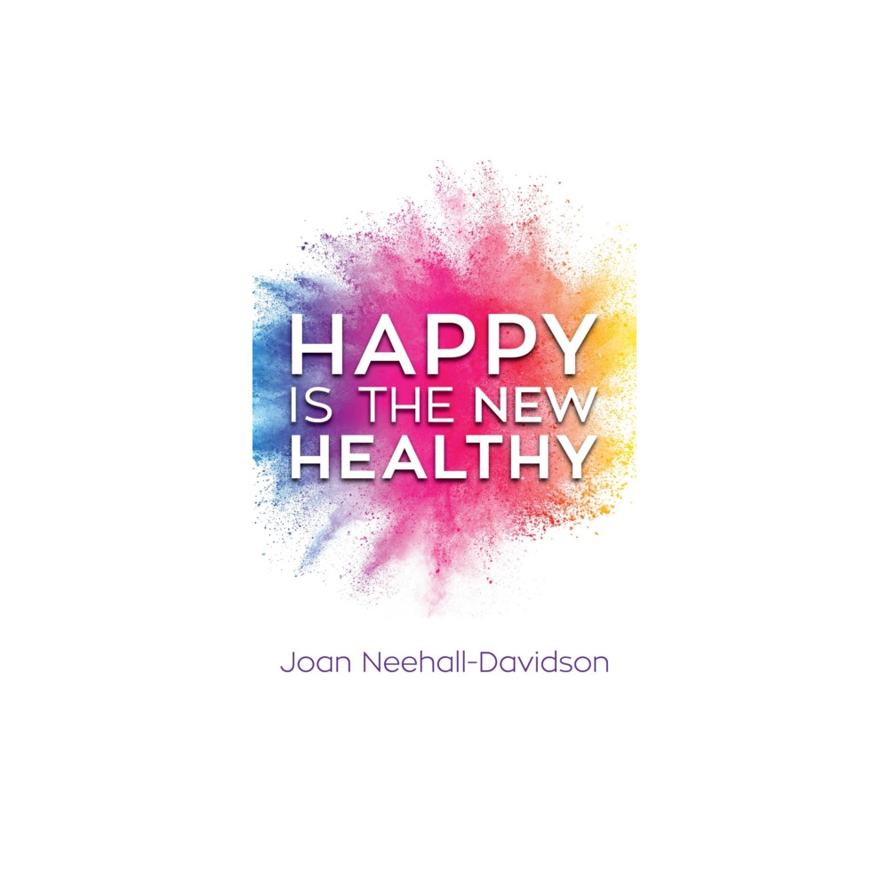 Produktbild för Happy Is the New Healthy (inbunden, eng)