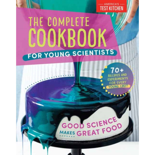 America's Test Kitchen The Complete Cookbook for Young Scientists (inbunden, eng)