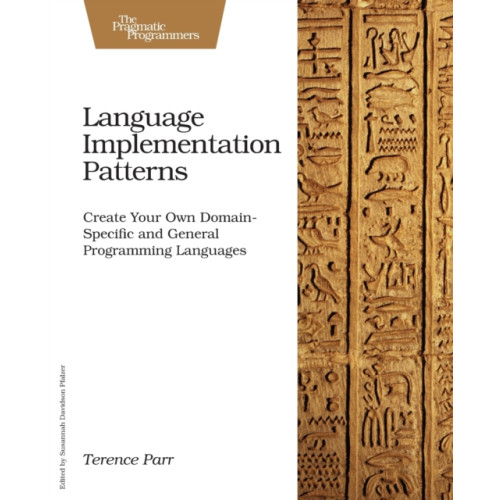 The Pragmatic Programmers Language Implementation Patterns (häftad, eng)