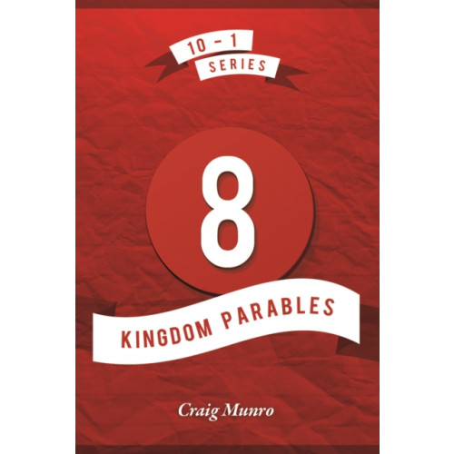 John Ritchie Ltd 8 Kingdom Parables (häftad, eng)