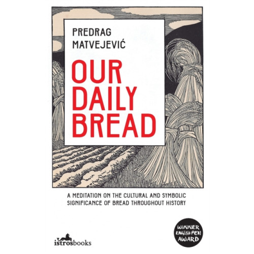 Istros Books Our Daily Bread (häftad, eng)