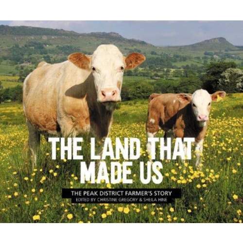 Vertebrate Publishing Ltd The Land That Made Us (häftad, eng)