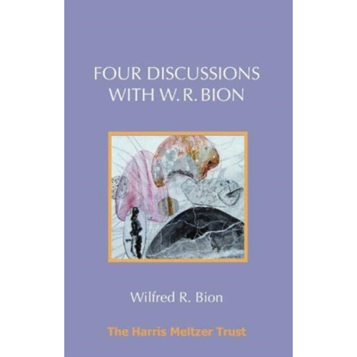 Karnac Books Four Discussions with W. R. Bion (häftad, eng)