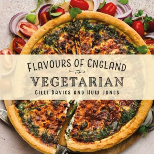 Graffeg Limited Flavours of England: Vegetarian (inbunden, eng)