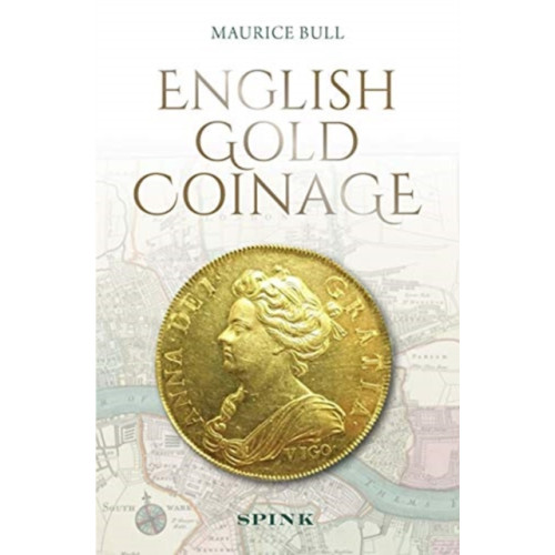 Pen & Sword Books Ltd English Gold Coinage (inbunden, eng)
