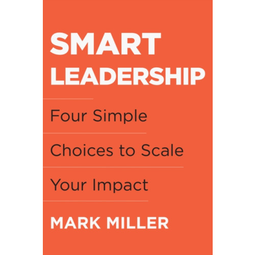 BenBella Books Smart Leadership (inbunden, eng)