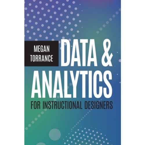 American Society for Training & Development Data and Analytics for Instructional Designers (häftad, eng)