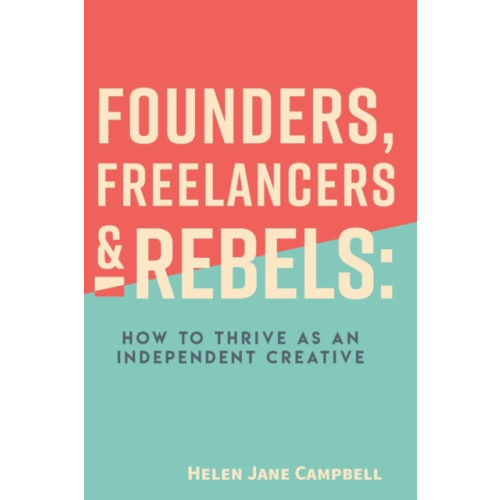 Business Expert Press Founders, Freelancers & Rebels (häftad, eng)