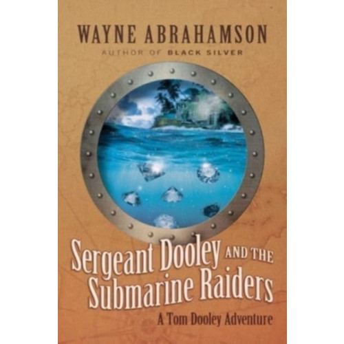 Indigo River Publishing Sergeant Dooley and the Submarine Raiders (häftad, eng)