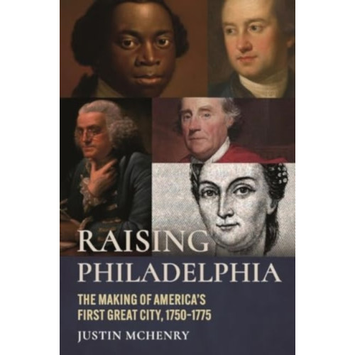 Casemate Publishers Raising Philadelphia (inbunden, eng)