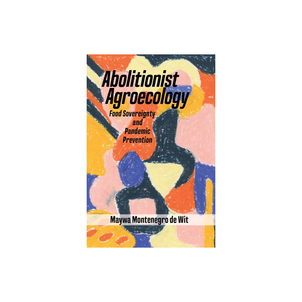 Produktbild för Abolitionist Agroecology, Food Sovereignty and Pandemic Prevention (häftad, eng)