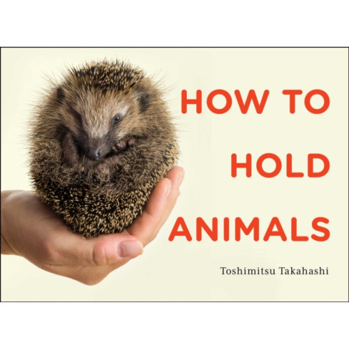 Scribner How to Hold Animals (inbunden, eng)