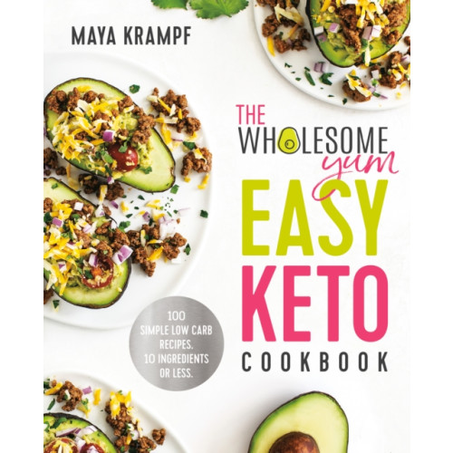 Random House USA Inc The Wholesome Yum Easy Keto Cookbook (inbunden, eng)