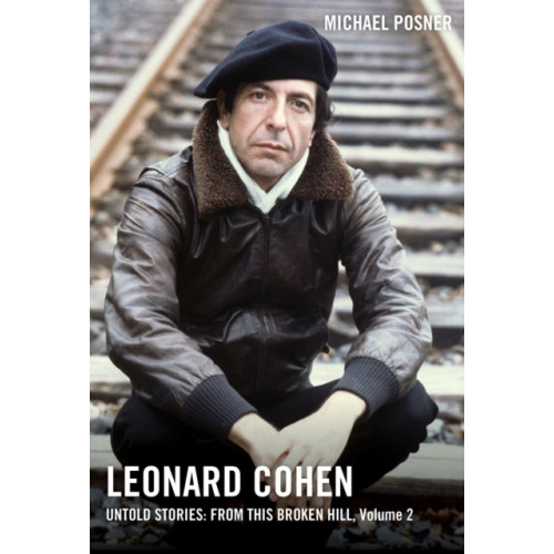 Simon & Schuster Leonard Cohen, Untold Stories: From This Broken Hill, Volume 2 (inbunden, eng)