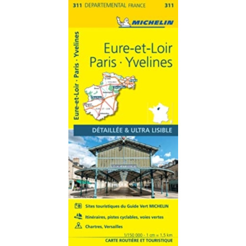 Michelin Editions Des Voyages Eure-et-Loir, Paris, Yvelines - Michelin Local Map 311