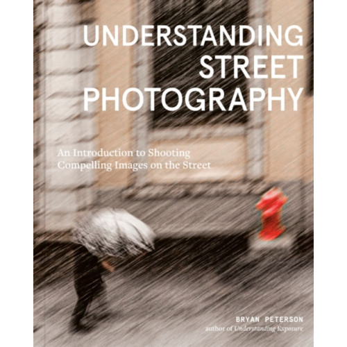 Potter/Ten Speed/Harmony/Rodale Understanding Street Photography (häftad, eng)