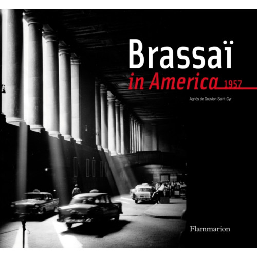 Editions Flammarion Brassai in America, 1957 (inbunden, eng)