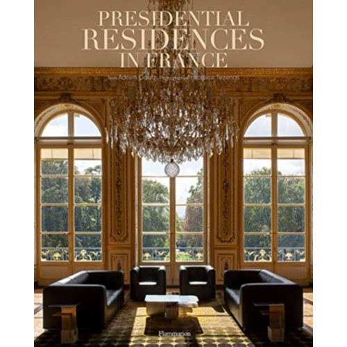 Editions Flammarion Presidential Residences in France (inbunden, eng)