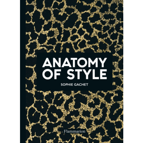 Editions Flammarion Anatomy of Style (häftad, eng)