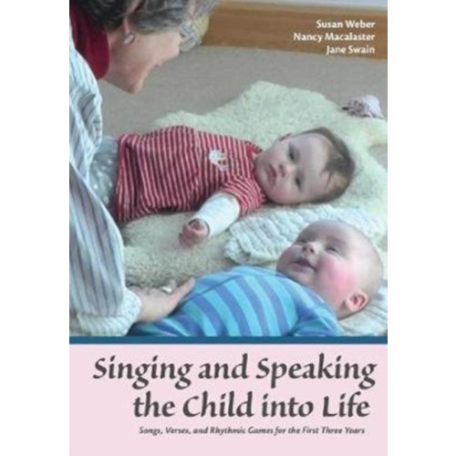 Waldorf Early Childhood Association North America Singing and Speaking the Child Into Life (häftad, eng)